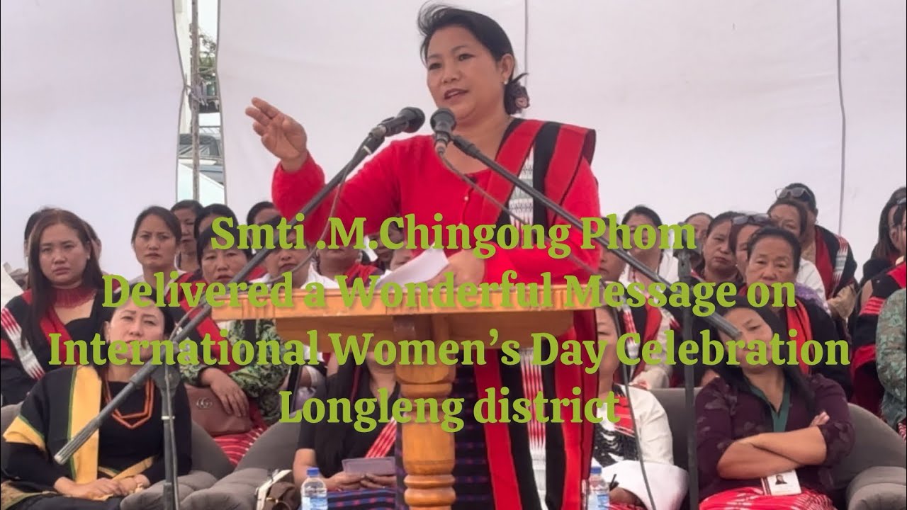 Outstanding speech delivered by Smti.M.Chingong Phom on Women’s Day.