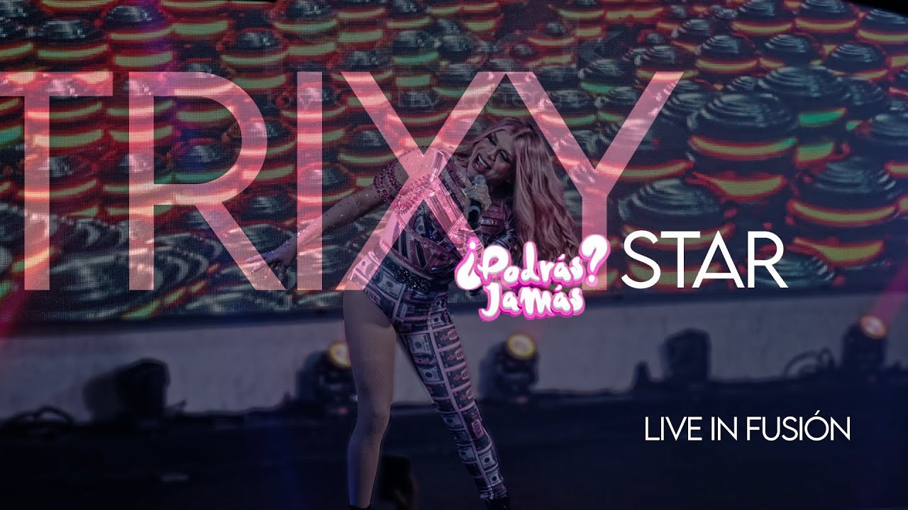 Trixy Star - Podrás Jamás (live in Fusion)