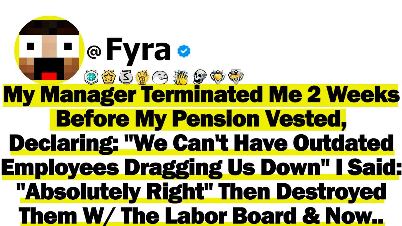 Manager Fired Me Days Before 20 Yrs Pension Vested-My Labor Board Report Cost Them Everything & Now