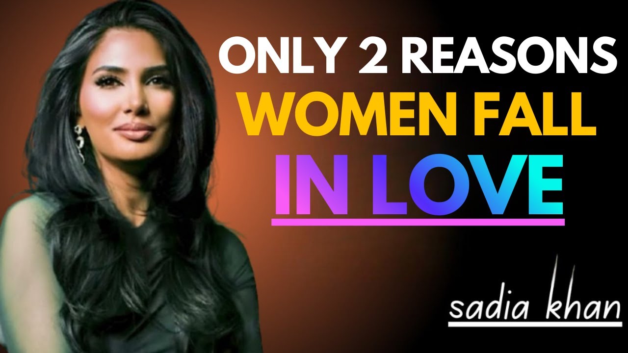 Women Fall in Love for Only 2 Reasons with you — ( Most Men Miss This ) | Sadia Khan