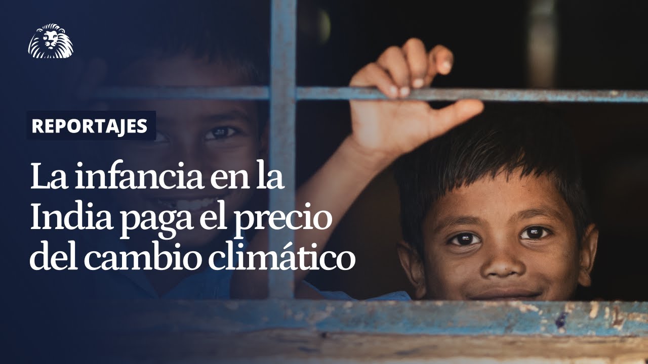 La infancia en la India paga el precio del cambio climático