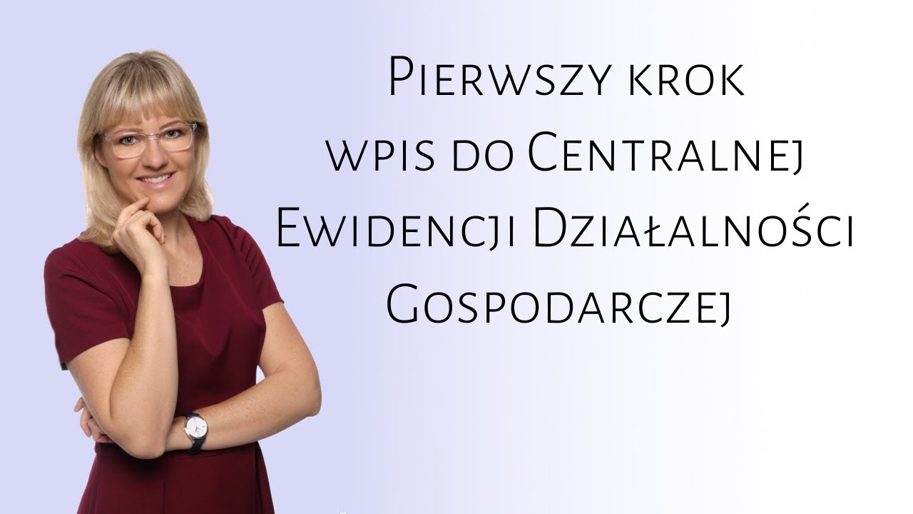 1. Pierwszy krok - wpis do Centralnej Ewidencji Działalności Gospodarczej (CEIDG)