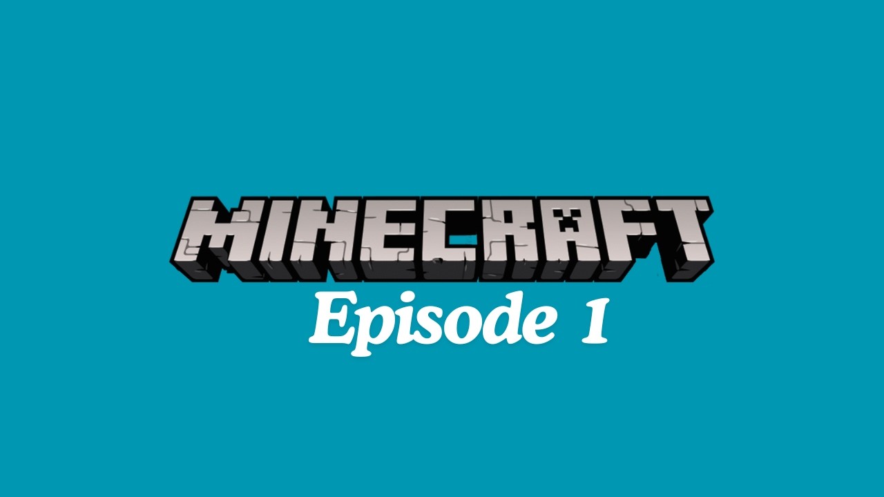 Minecraft Lets Play E001 - Here We Go