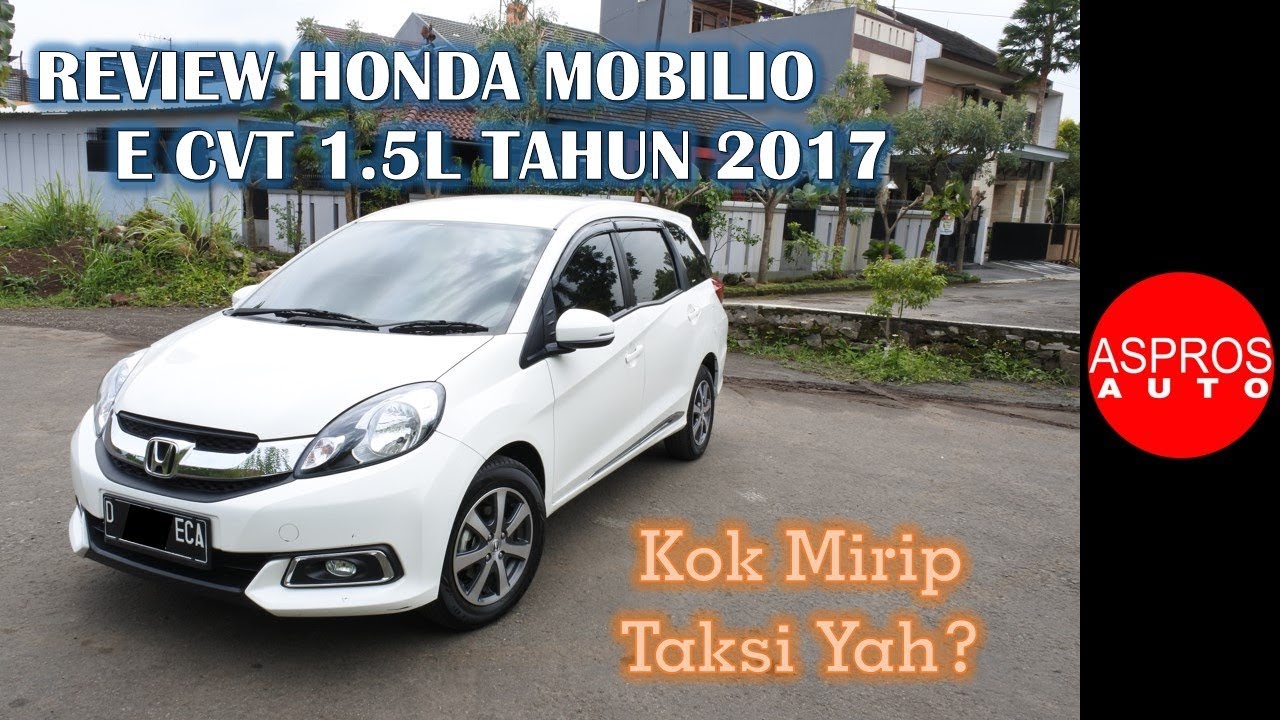 REVIEW MOBIL MIRIP TAKSI : HONDA MOBILIO E CVT TAHUN 2017 GEN.1 By ASPROS AUTO