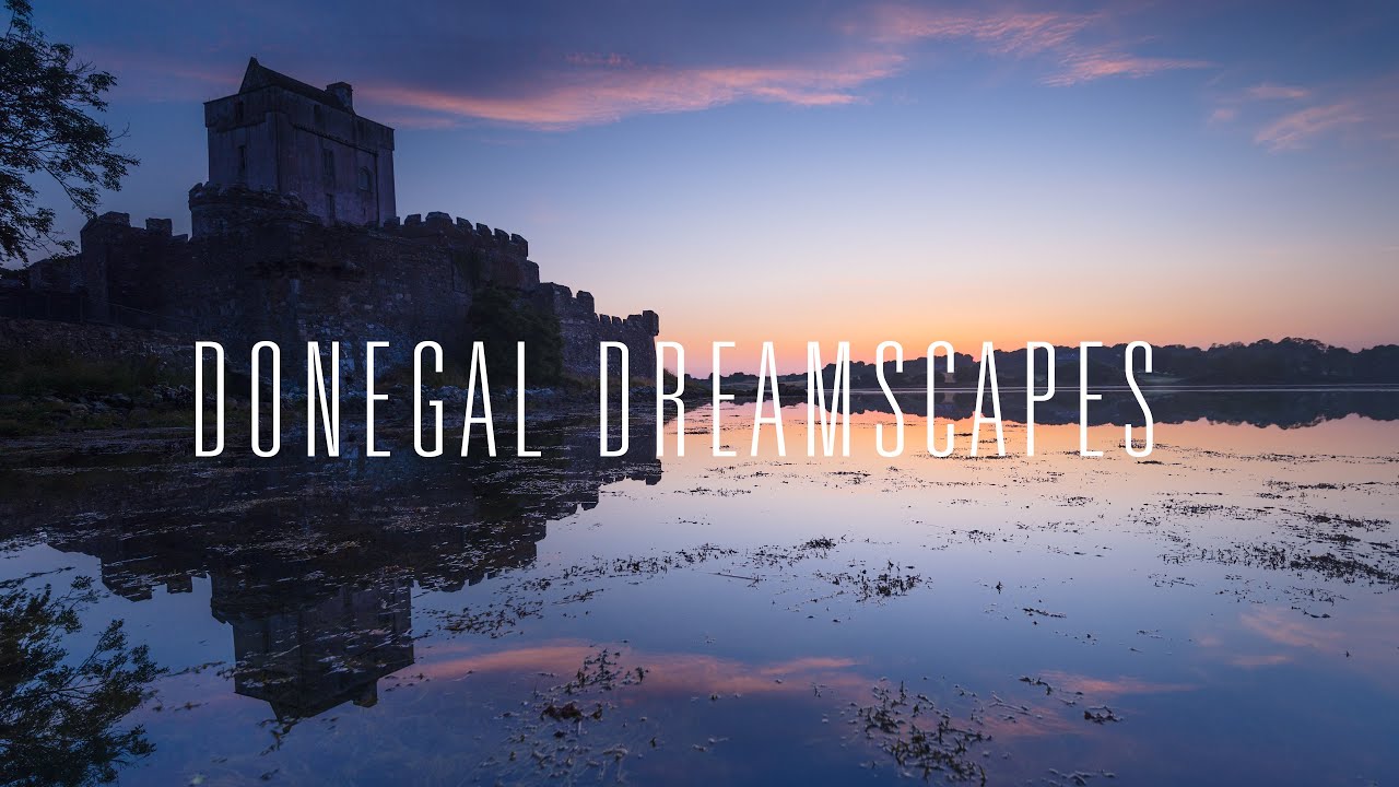 Donegal Dreamscapes: A timelapse journey through Ireland's 'forgotten county'