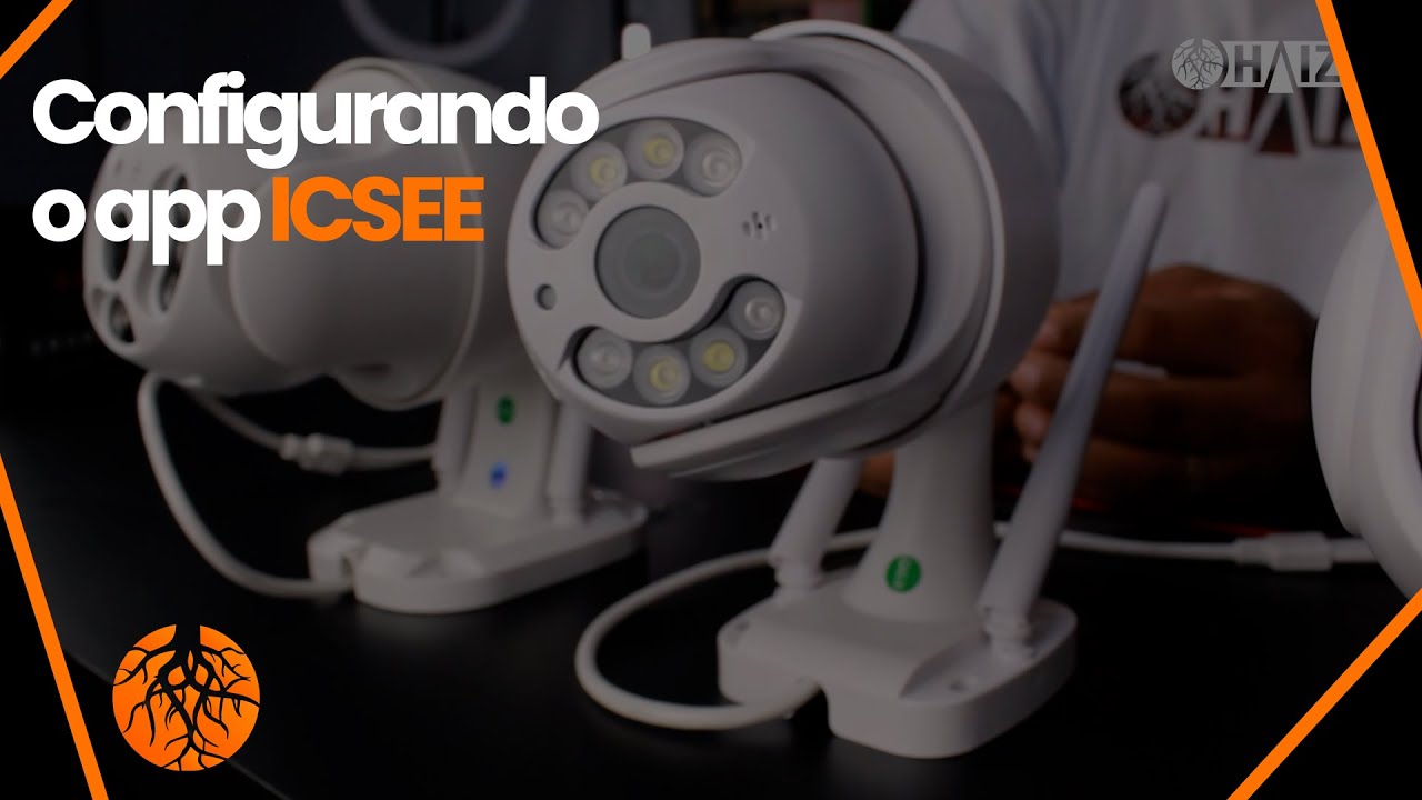 Como Configurar o aplicativo ICSEE - Câmeras HZ A6, A8 e A9