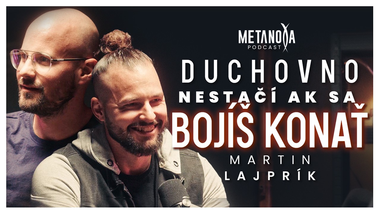 Mentálny BudhoStoicizmus: Ako žiť prítomne, a nezrádzať sám seba | Martin Lajprík & Metanoya Podcast