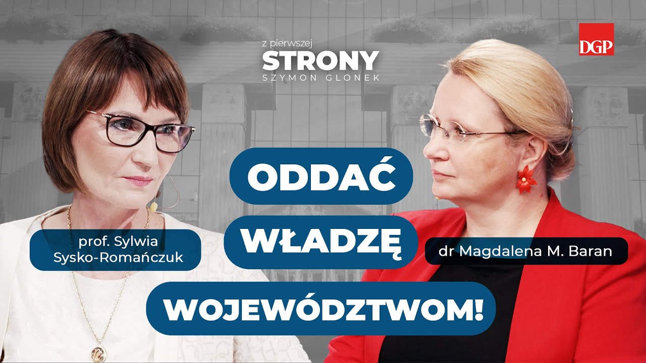 Władza dla Wojew&oacute;dztw? Koniec Centralizacji! [Z PIERWSZEJ STRONY]