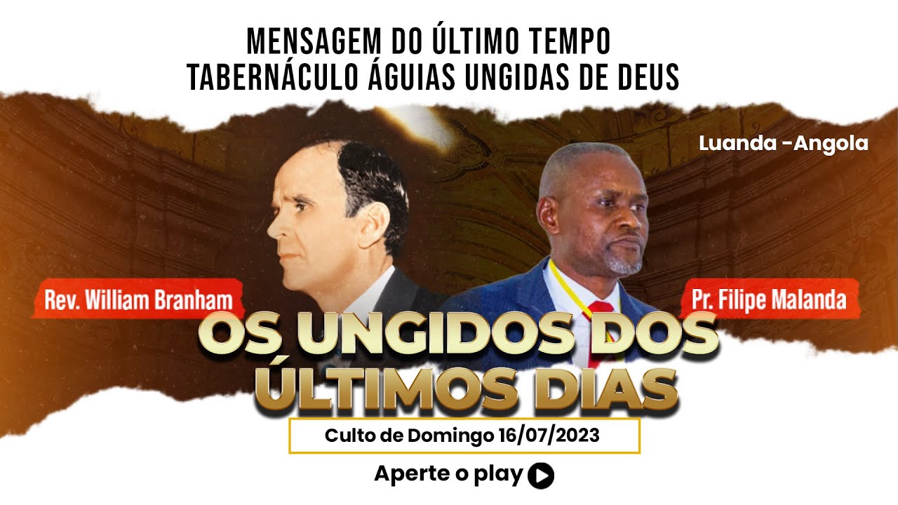 OS UNGIDOS DOS ÚLTIMOS DIAS - Domingo 16/07/2023