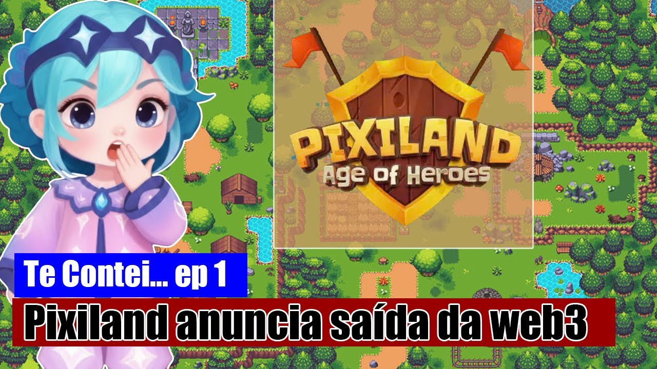 TE CONTEI ep1 Pixiland anuncia saída da web3