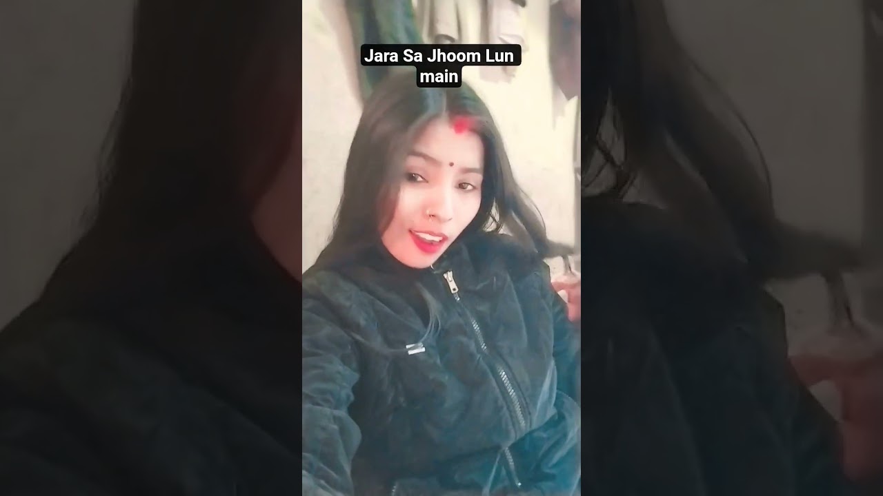 Jara Sa Jhoom Lun main