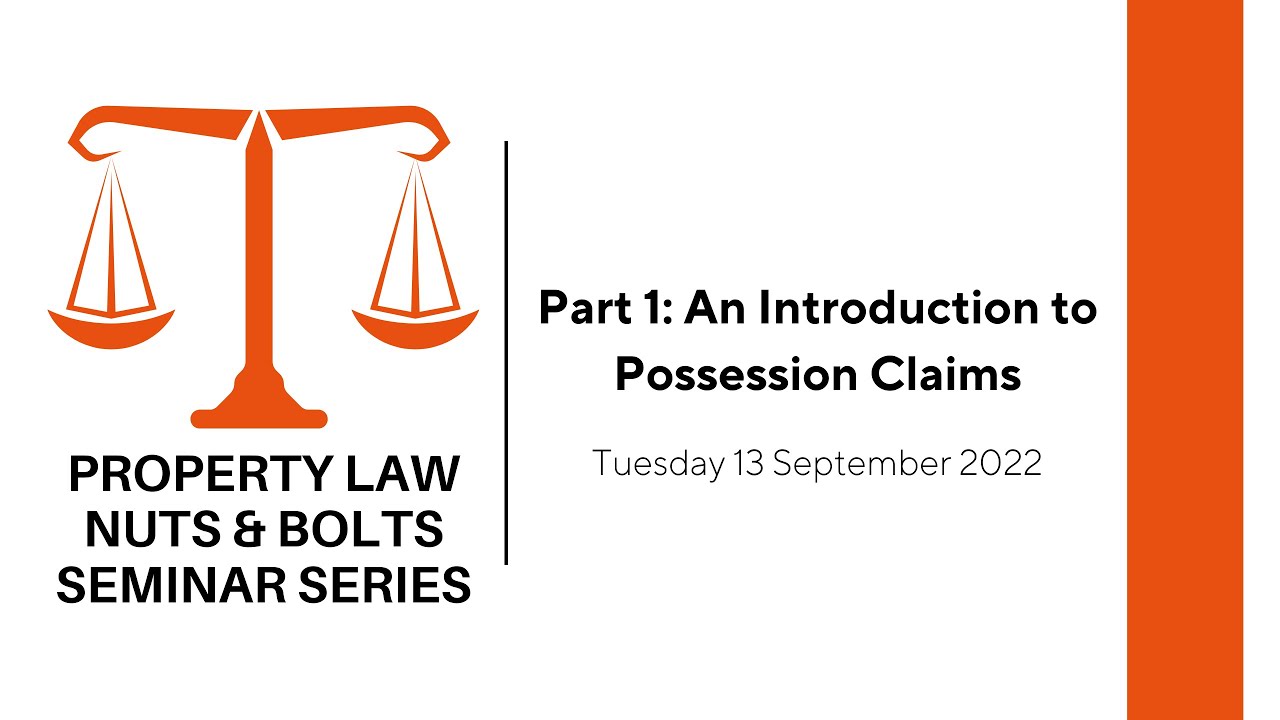Property Law Nuts & Bolts, Part 1: An Introduction to Possession Claims