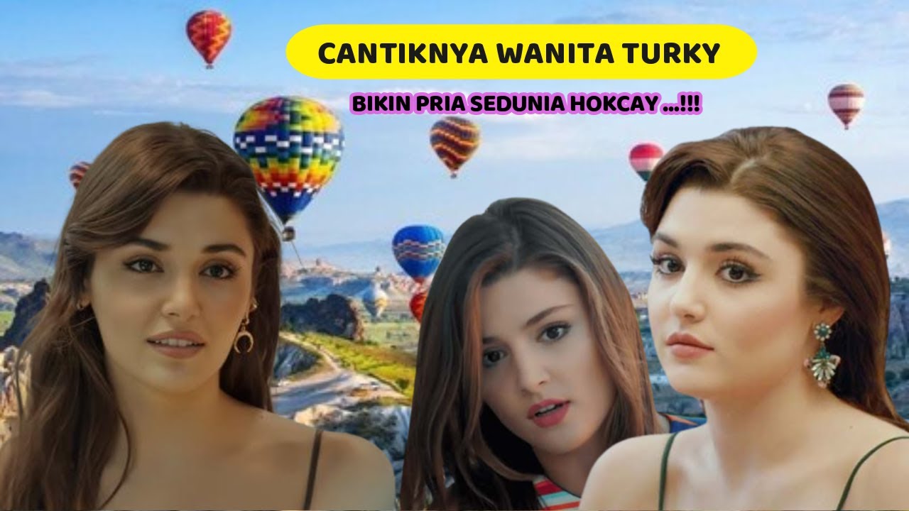 WANITA TURKI PALING CANTIK SEDUNIA || Ternyata Ini Penyebabnya ...!!!