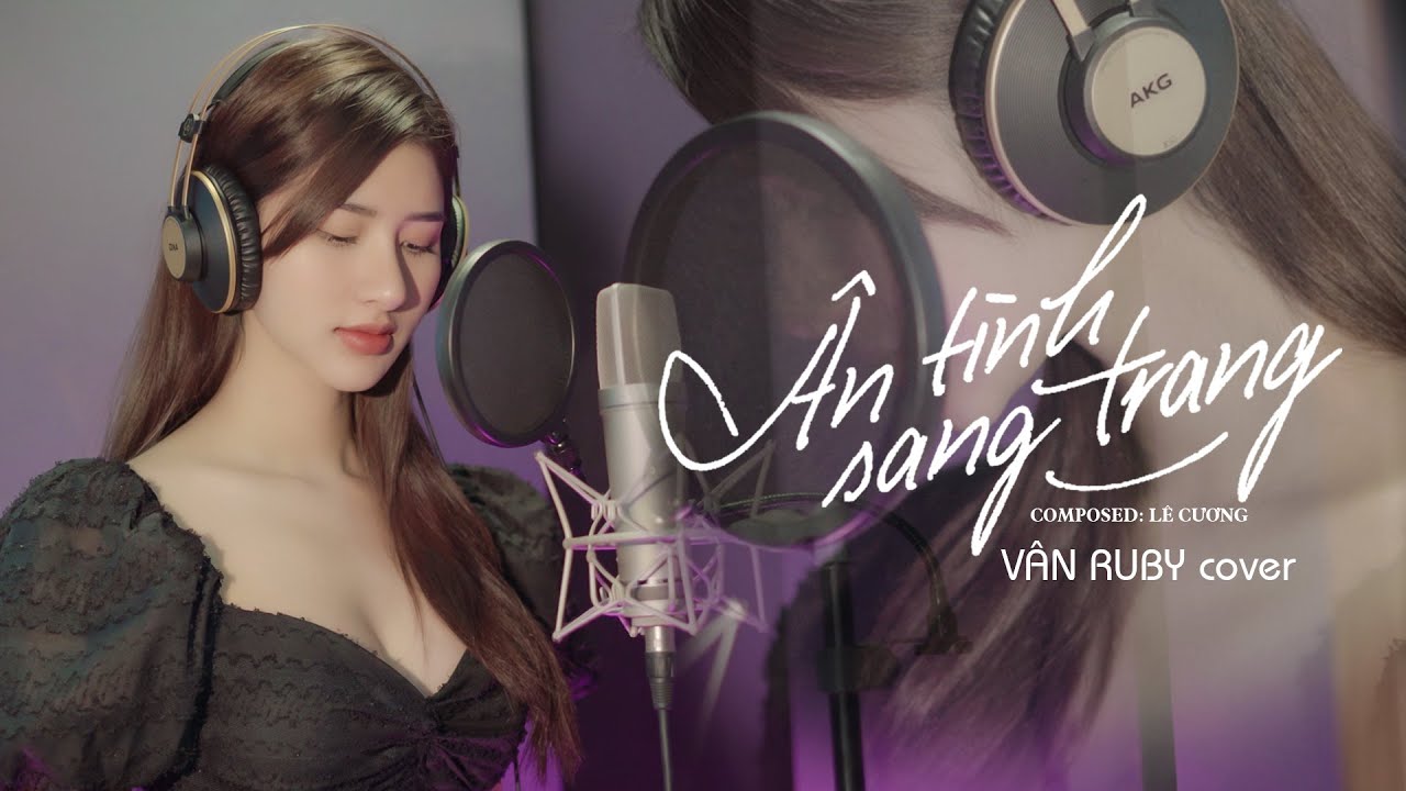 &Acirc;N T&Igrave;NH SANG TRANG - CH&Acirc;U KHẢI PHONG x L&Ecirc; CƯƠNG | V&Acirc;N RUBY Cover