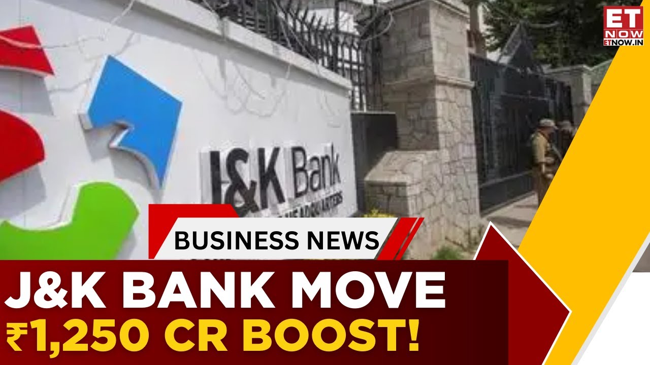 J&K Bank&rsquo;s Big Capital Move &mdash; What It Means For Investors & Customers? | Business News | ET Now