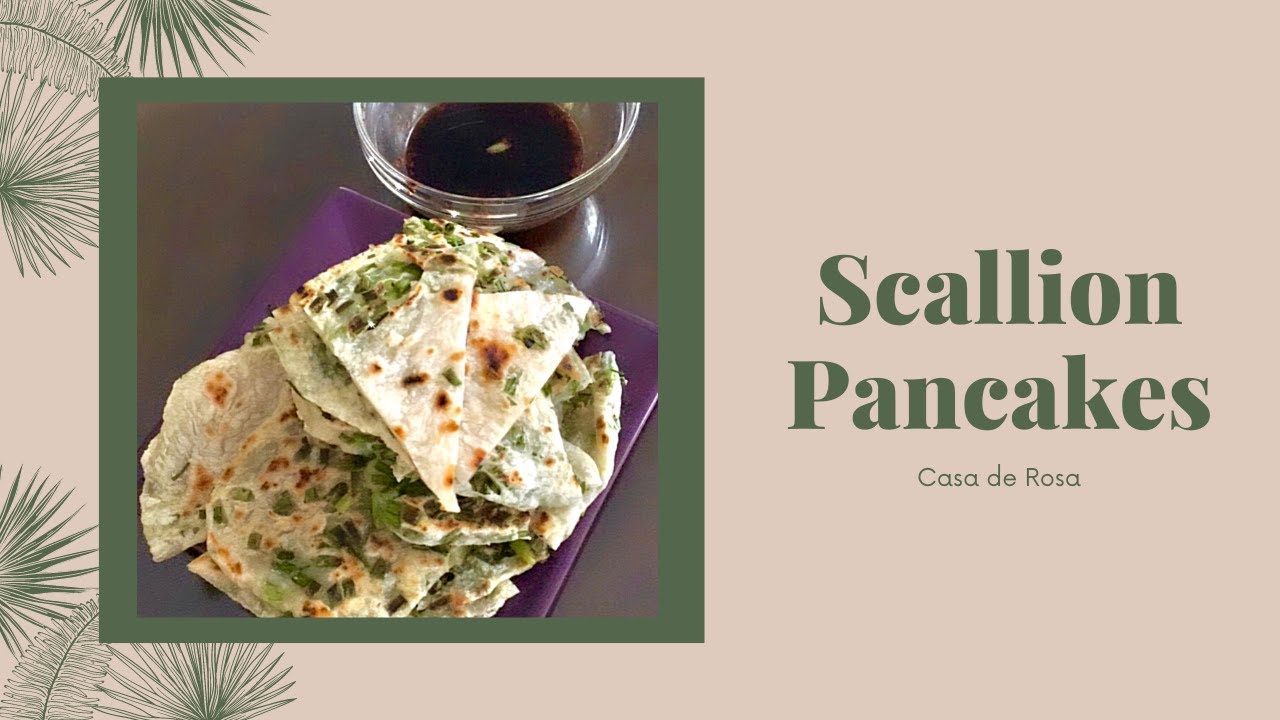 How to Make Chinese Scallion Pancakes (Cong You Bing)