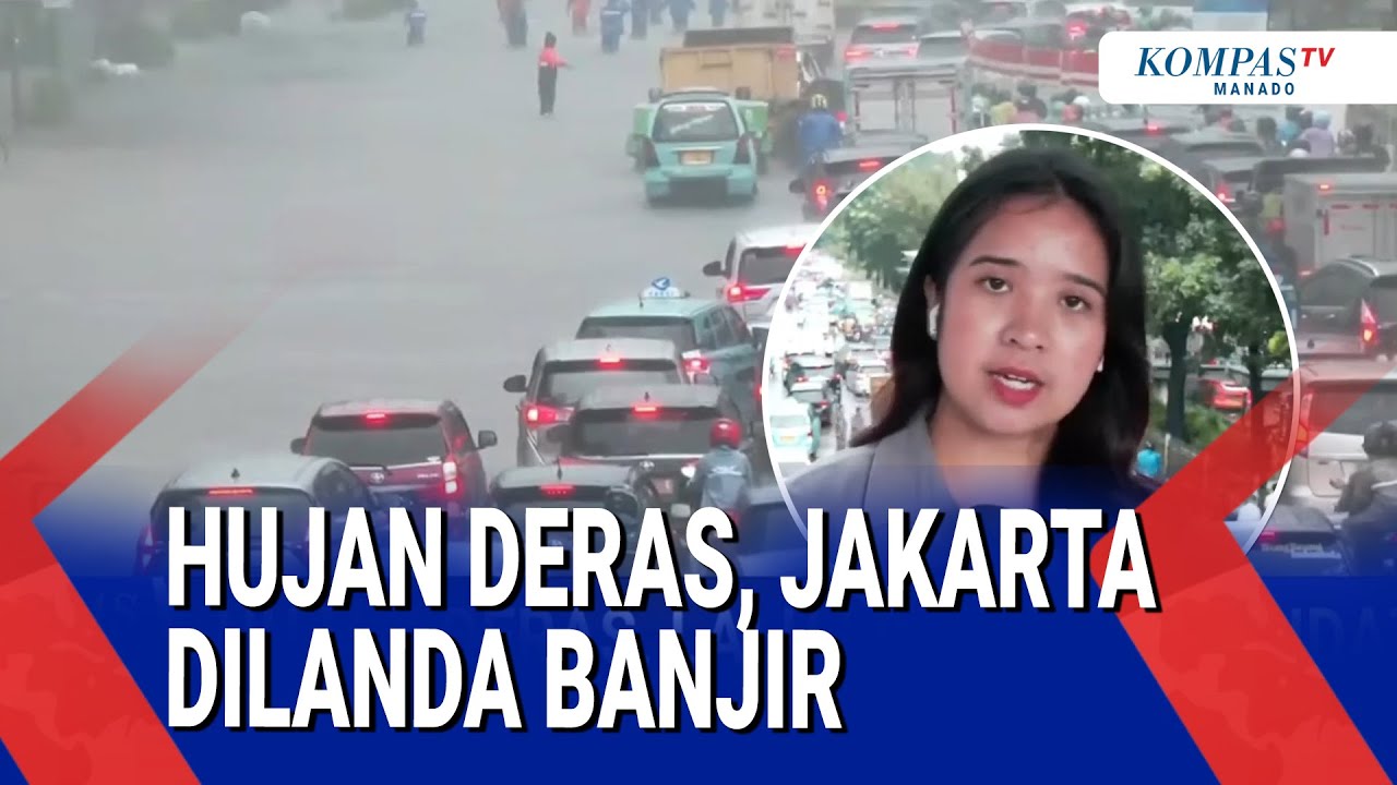 BREAKING NEWS | HUJAN DERAS, JAKARTA DILANDA BANJIR