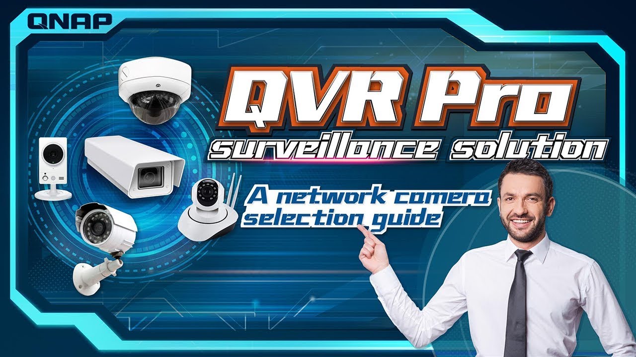 QVR Pro surveillance solution: A network camera selection guide