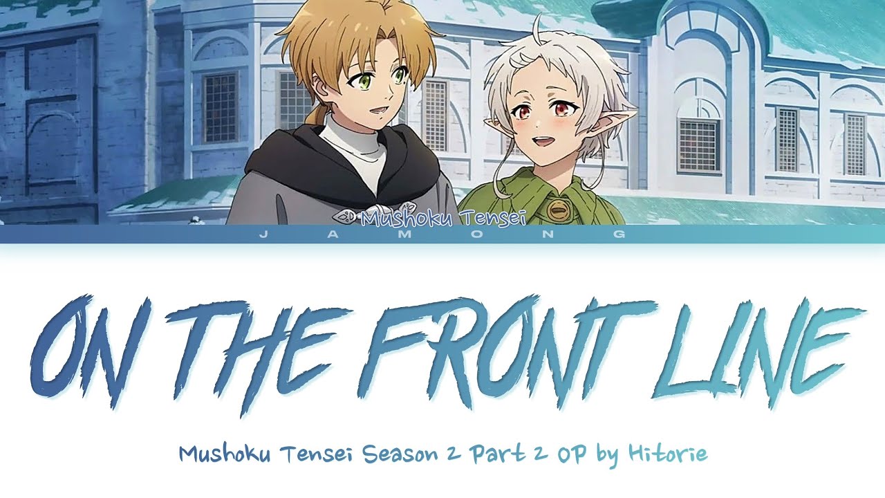 Mushoku Tensei: Jobless Reincarnation Season 2 Part 2 - OP 