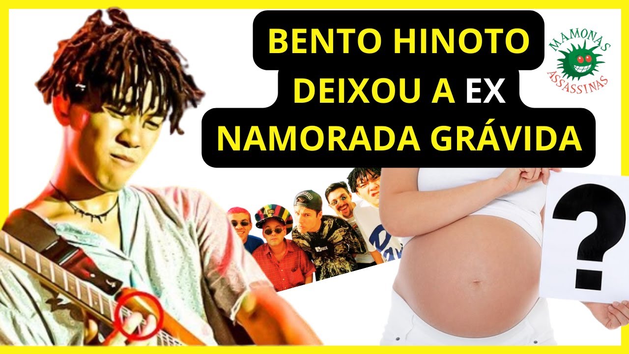 EX NAMORADA ESTAVA GRÁVIDA | BENTO HINOTO O VIRTUOSO GUITARRISTA DOS MAMONAS ASSASSINAS #bentohinoto