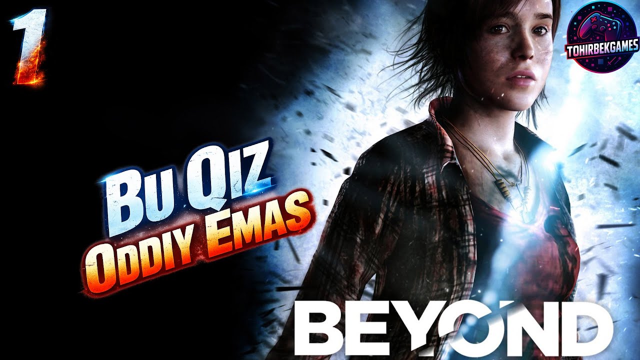 BEYOND TWO SOULS ➤ BU QIZ ODDIY EMAS #1