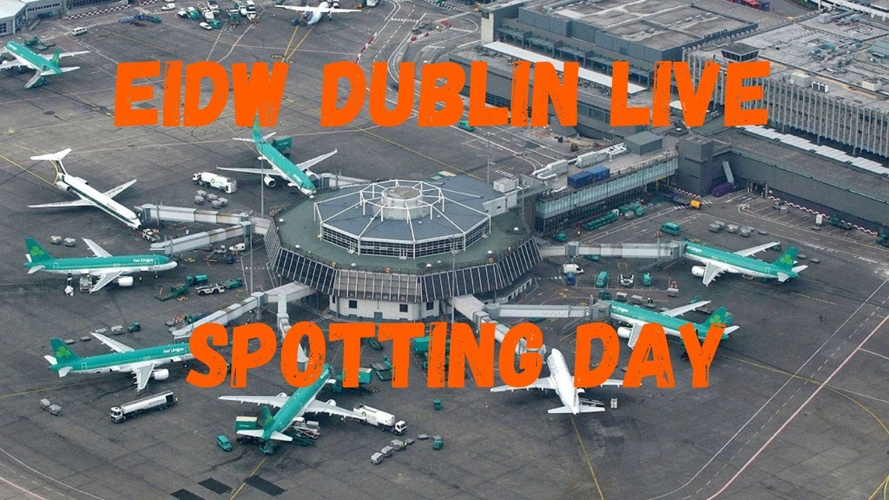 ✈️🔥 Plane Spotting EN DIRECTO desde el Aeropuerto Internacional de Dublin 🔥✈️