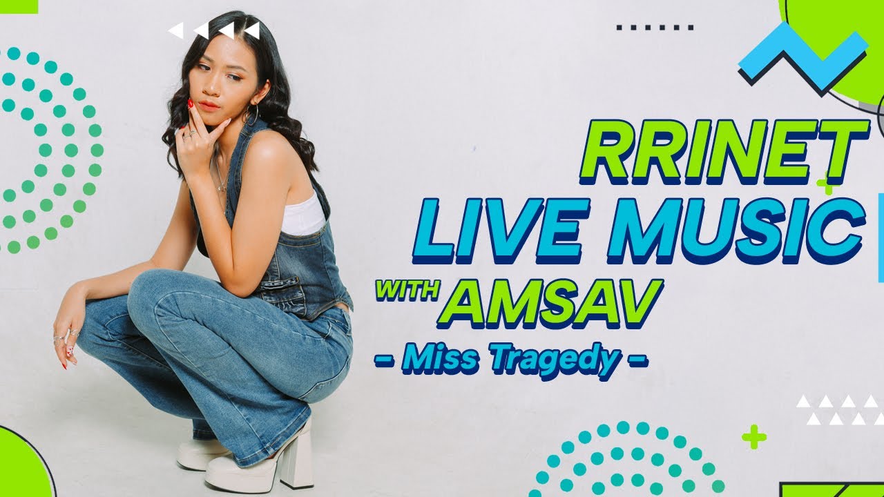 RRINET LIVE MUSIC WITH AMSAV | Miss Tragedy