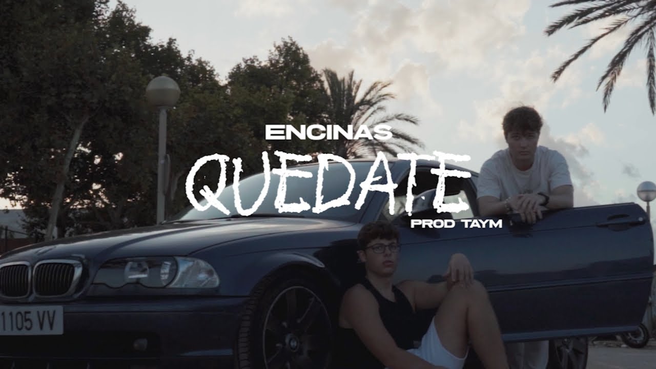 Encinas, Taym - Quédate (Video Oficial)
