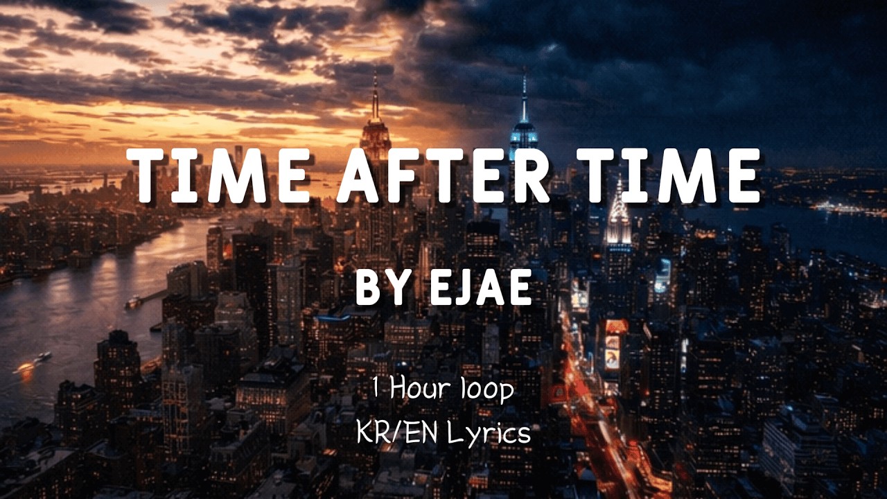 Time After Time &ndash; EJAE (1 Hour) | The Voice Behind &ldquo;Golden&rdquo; OST | KR/EN Lyrics