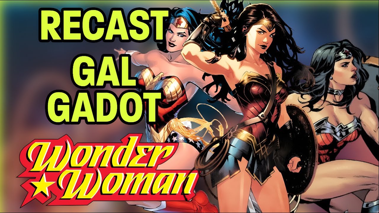 We Need A New Wonder Woman in the DCU....