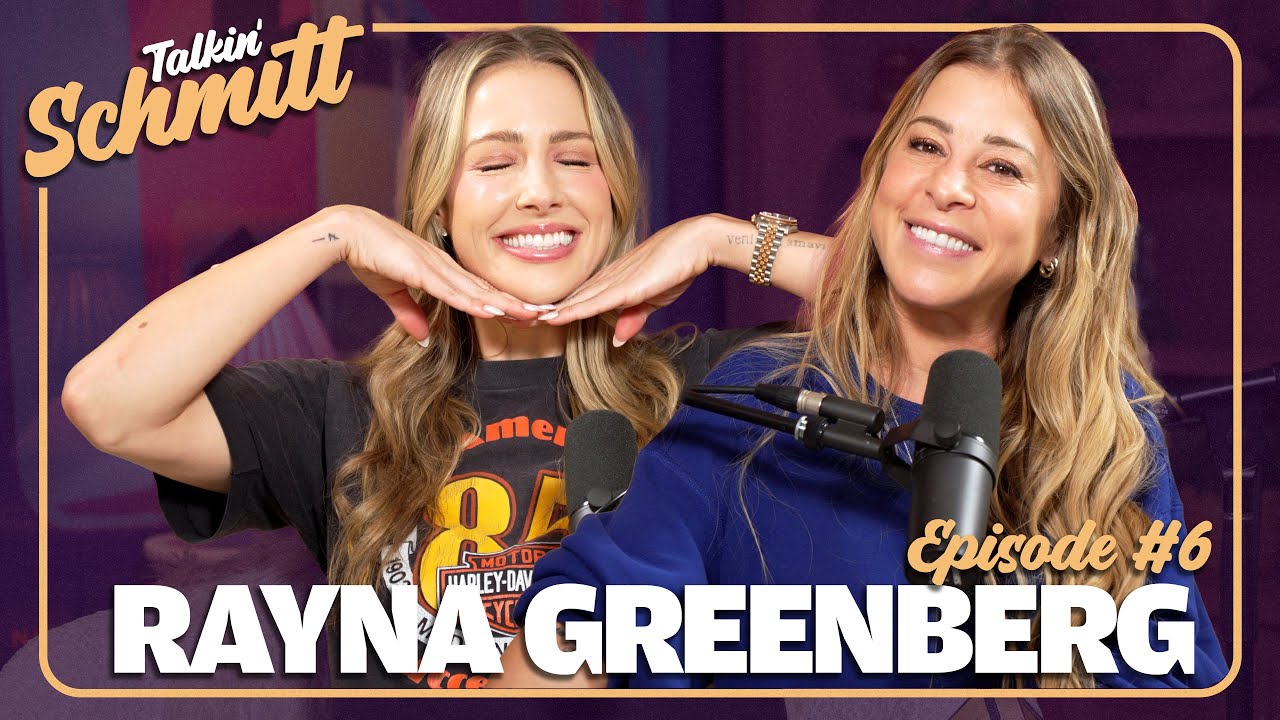 Hi, It’s Me & My Friend Rayna Greenberg | Talkin' Schmitt - Ep 6