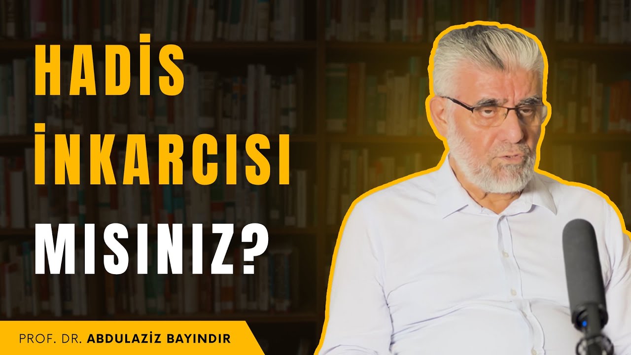 Hadis inkarcısı mısınız? | Prof. Dr. Abdulaziz Bayındır