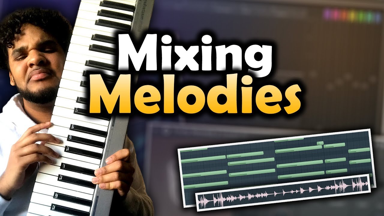 HOW TO MIX YOUR MELODIES AND BLEND THEM TOGETHER | Melody Tutorial | FL Studio 20 Mixing Tutorial