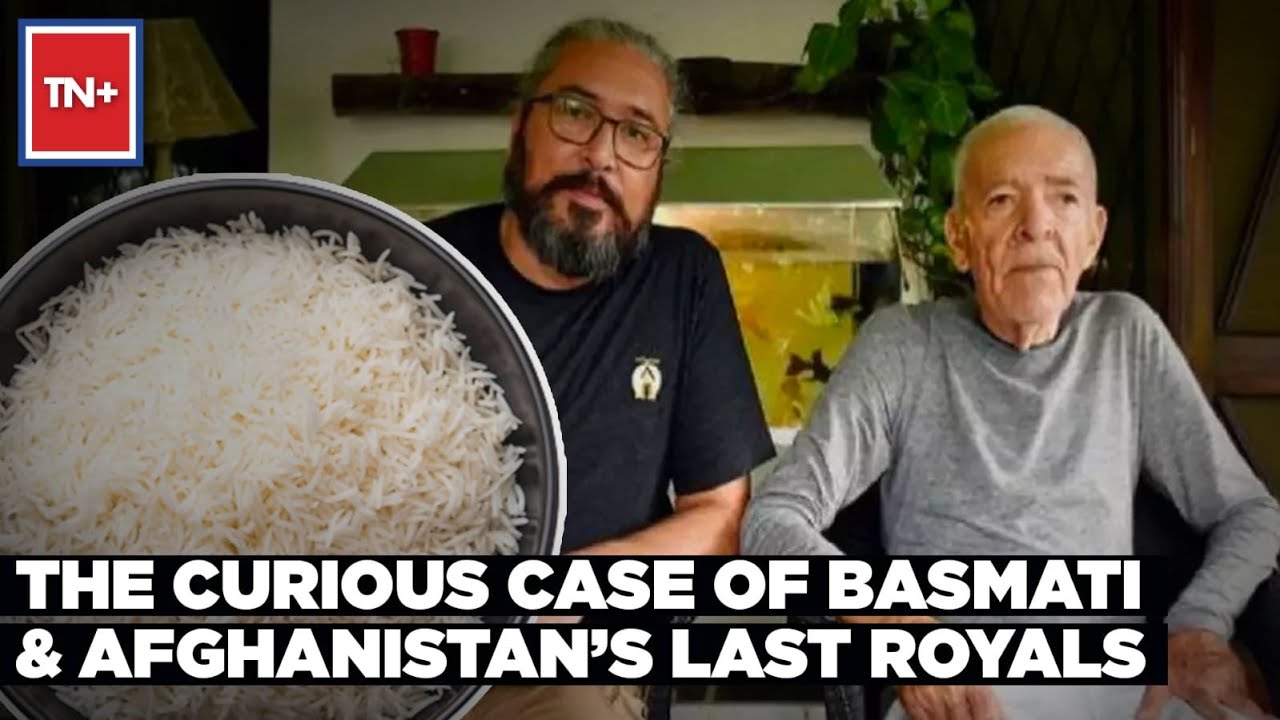 Basmati & Last Rulers Of Afghanistan - A Curious Case | Times Now Plus