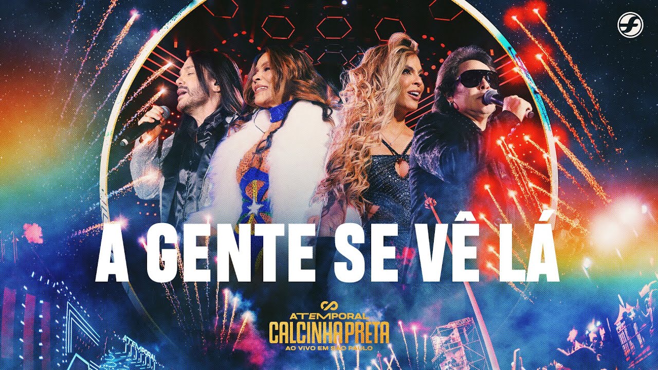 A Gente Se Vê Lá - Calcinha Preta #ATEMPORAL (Ao vivo em São Paulo)