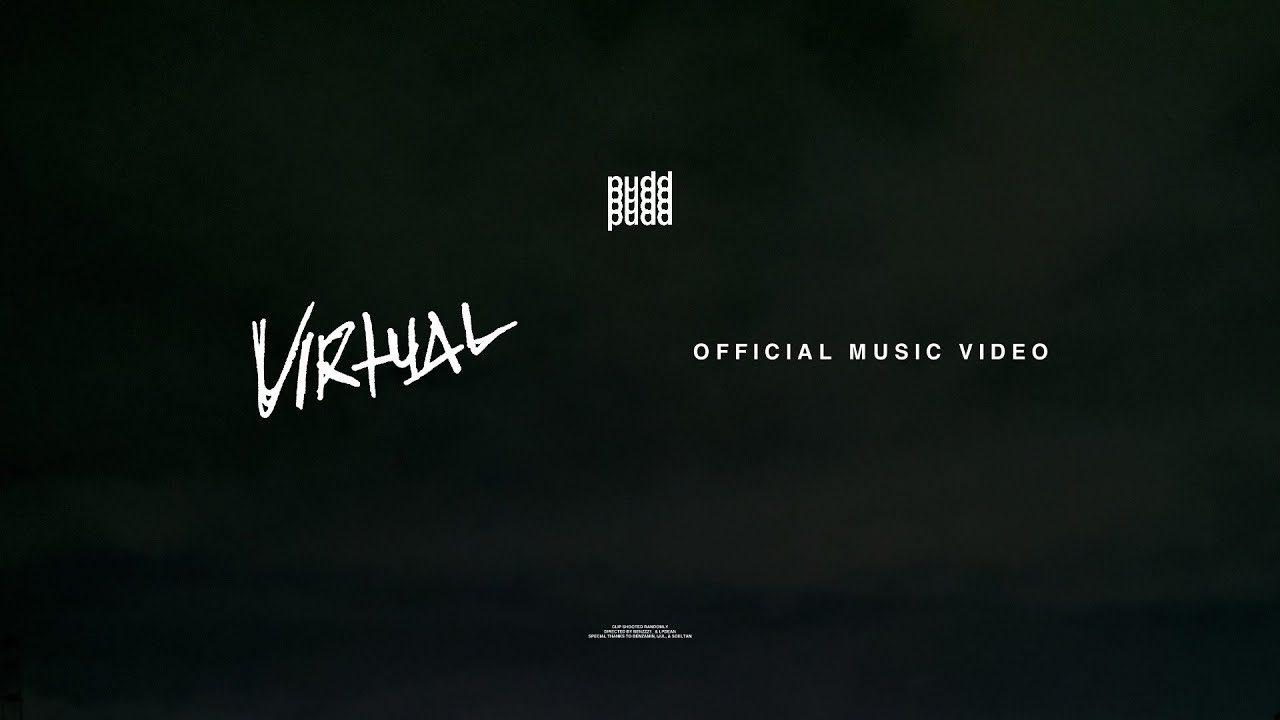 pudd - &ldquo;virtual&rdquo; (Music Video)