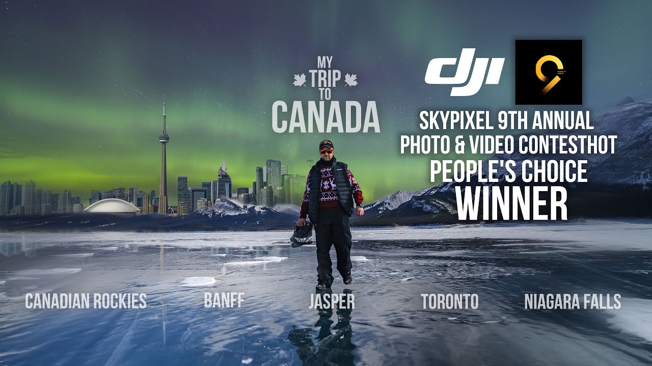 My trip to Canada | Video People's choice winner DJI Skypixel Contest