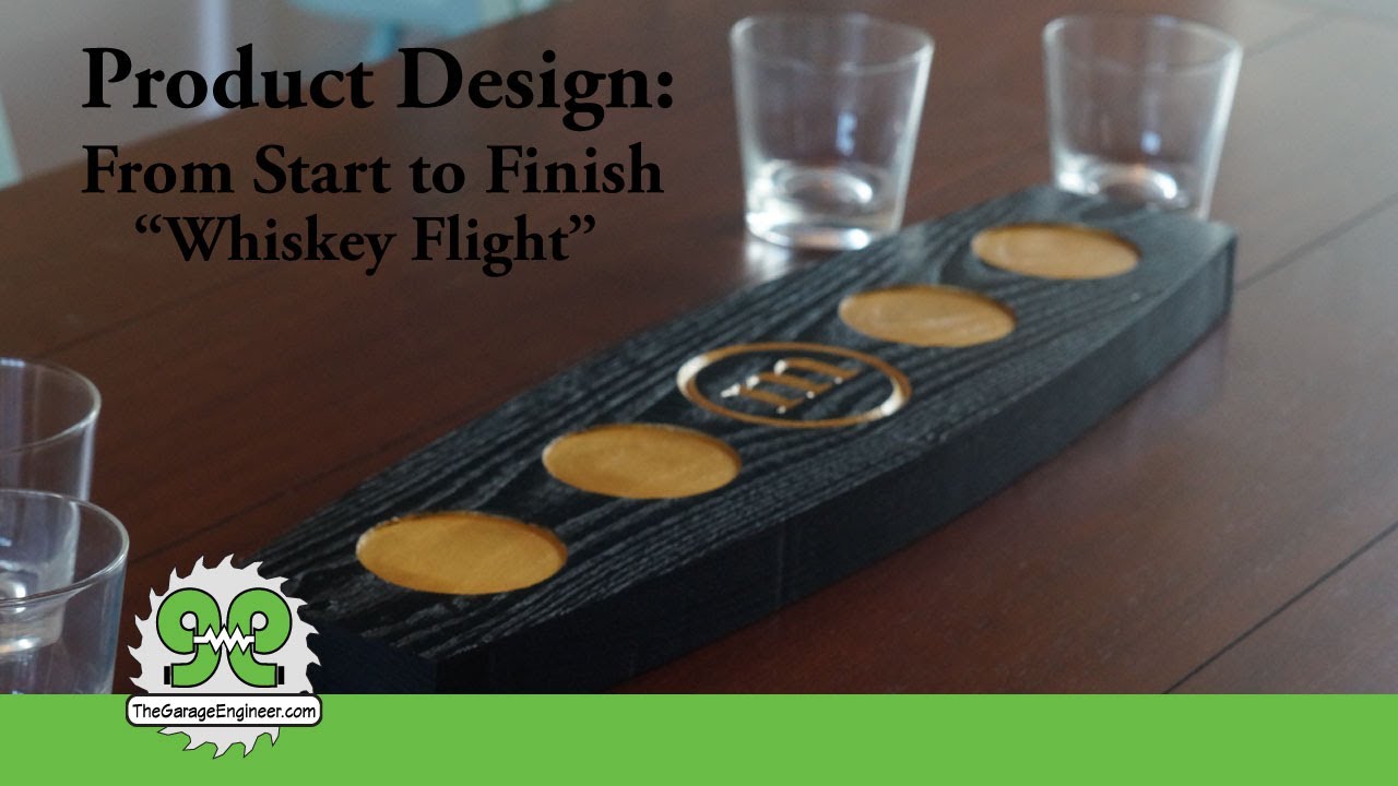 Product Design: From Paper to Product 'Whiskey Flight' - The Garage Engineer