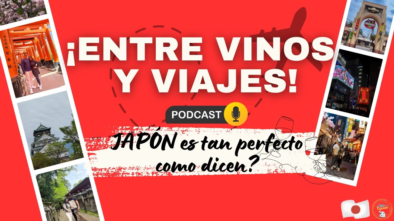 ¿Japón es tan perfecto como dicen? – Episodio 1 | Entre Vinos y Viajes