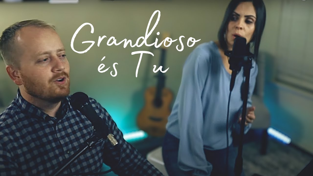 Grandioso És Tu / How Great Thou Art by Elton Luz feat. Mila Luz