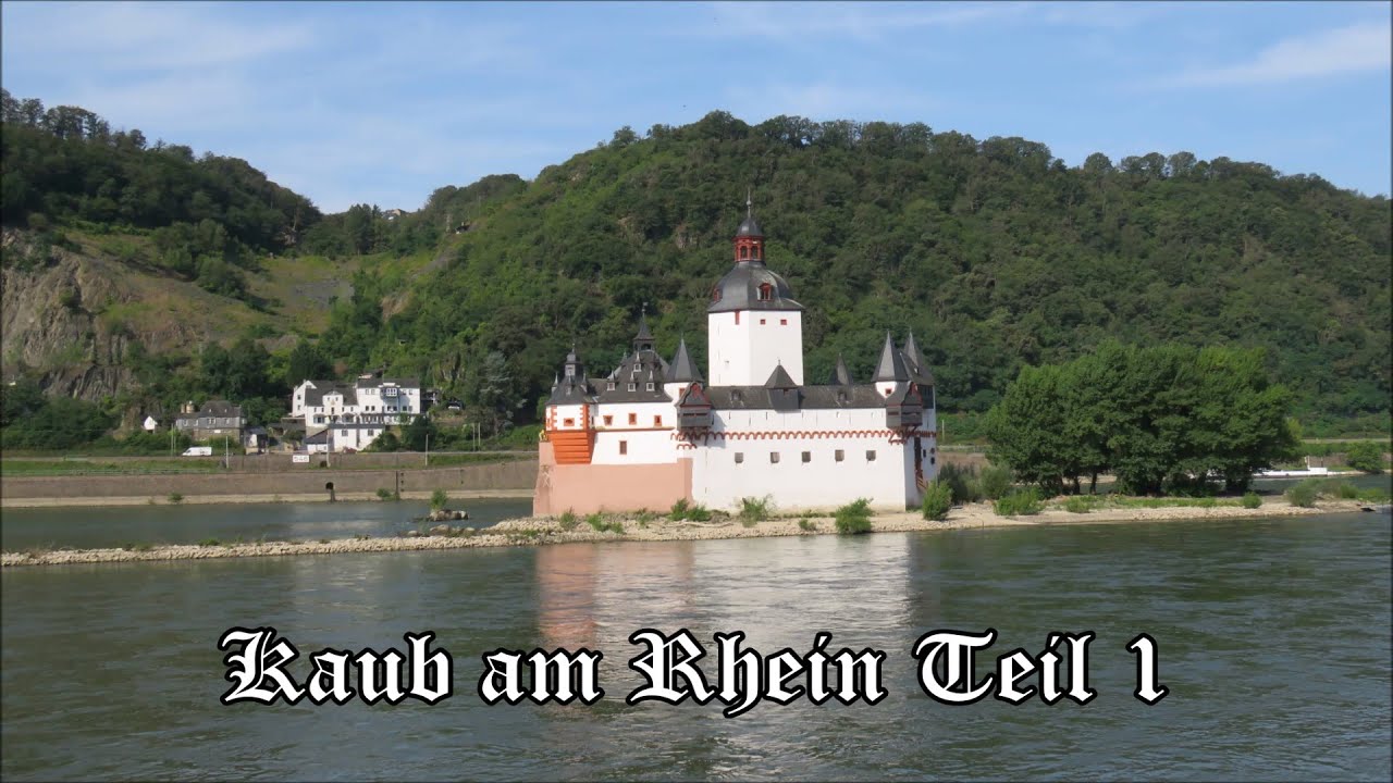 Kaub am Rhein Teil 1