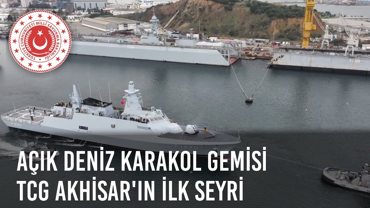 A&ccedil;ık Deniz Karakol Gemisi TCG AKHİSAR'ın İlk Seyri