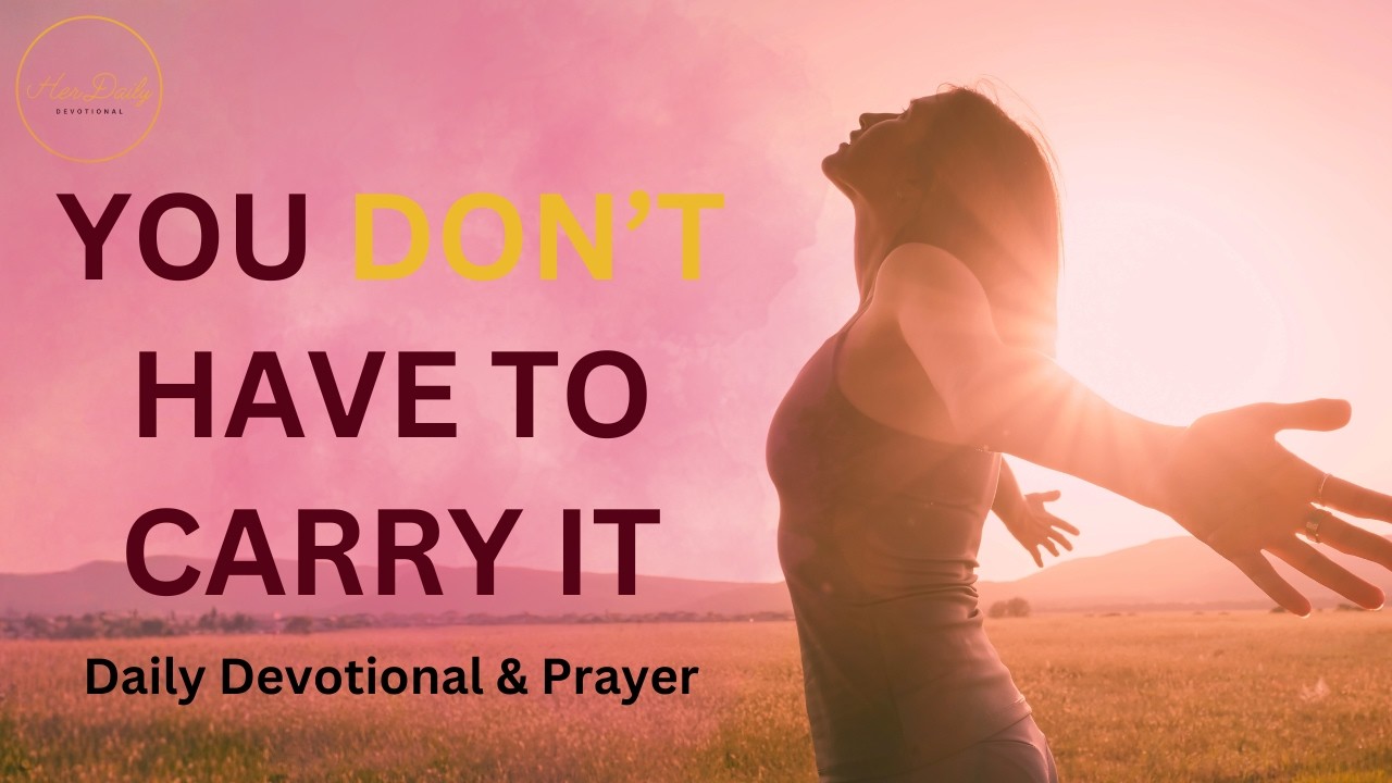 Lay Your Burdens Down — A Prayer for Releasing Control (Daily Devotional & Prayer)
