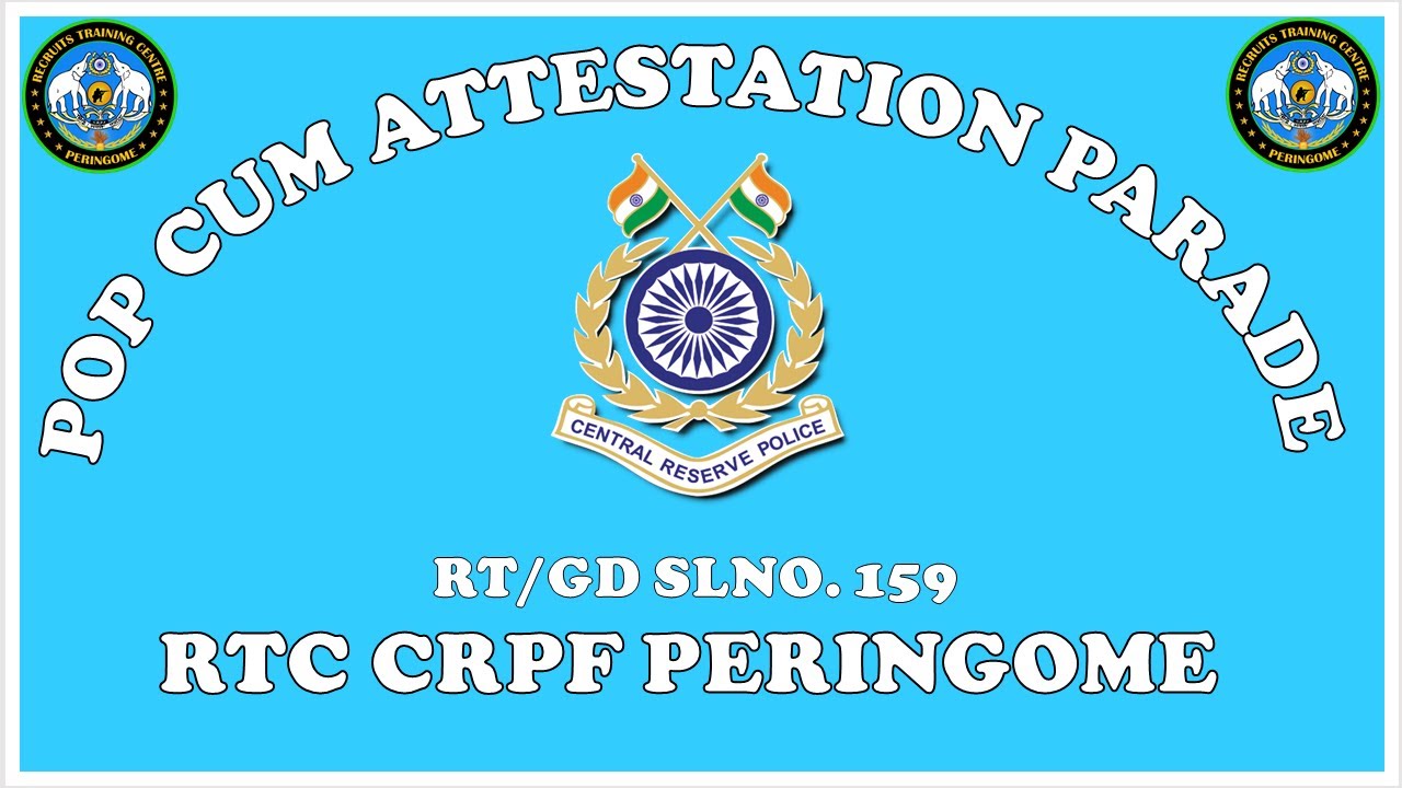 REHEARSAL FOR POP CUM ATTESTATION PARADE OF RT/GD SL.NO 159 AT RTC CRPF PERINGOME