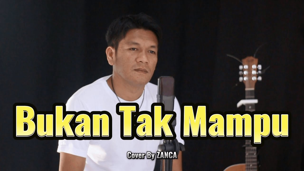 Bukan Tak Mampu - Mirnawaty _ Cover By zanca