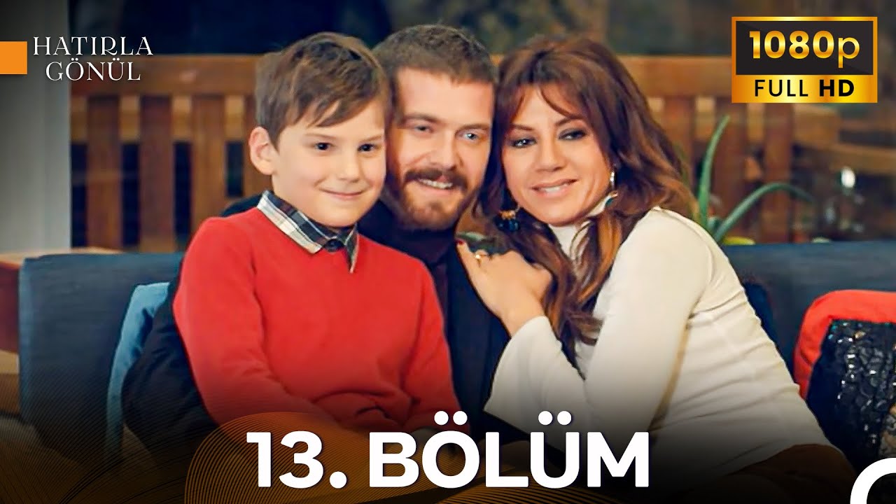 Hatırla Gönül 13. Bölüm - FİNAL | İyileştirilmiş Görüntü