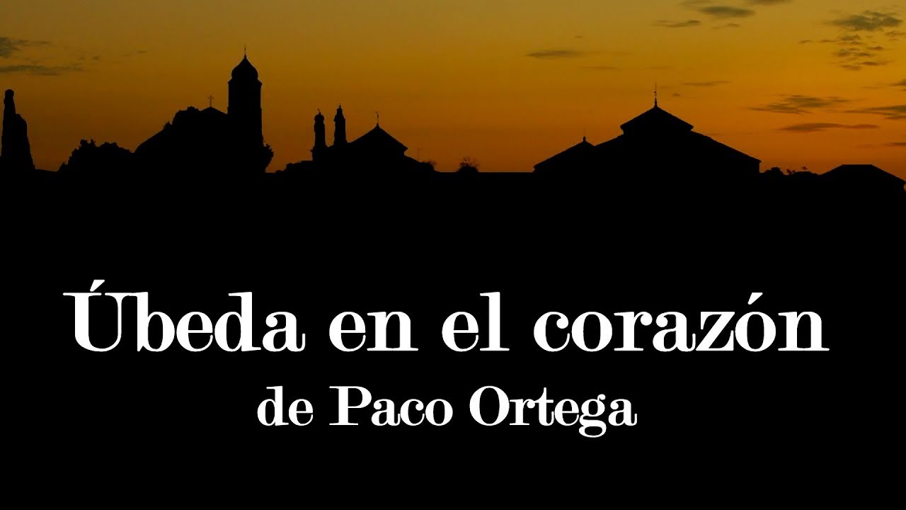 Úbeda en el corazón de Paco Ortega