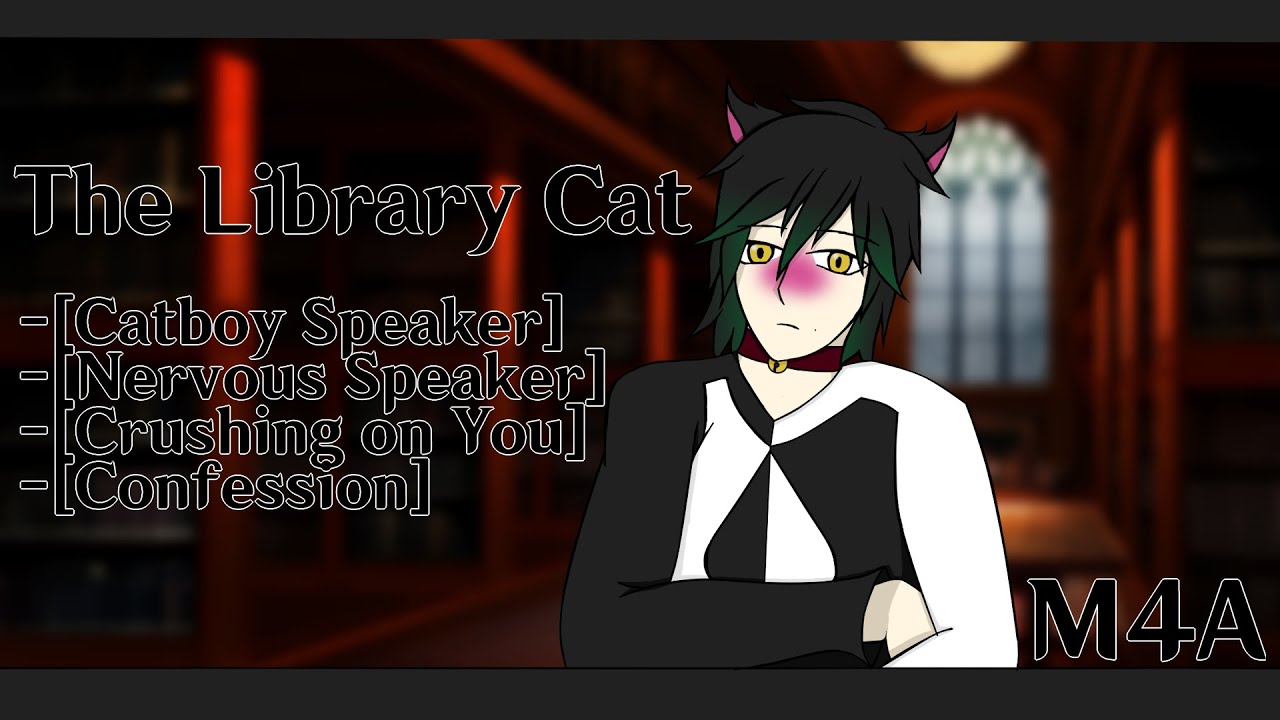 M4A | The Library Cat | [Cat boy] [Nervous Speaker]  [Crush on You] [Confession] [Strangers to...?]