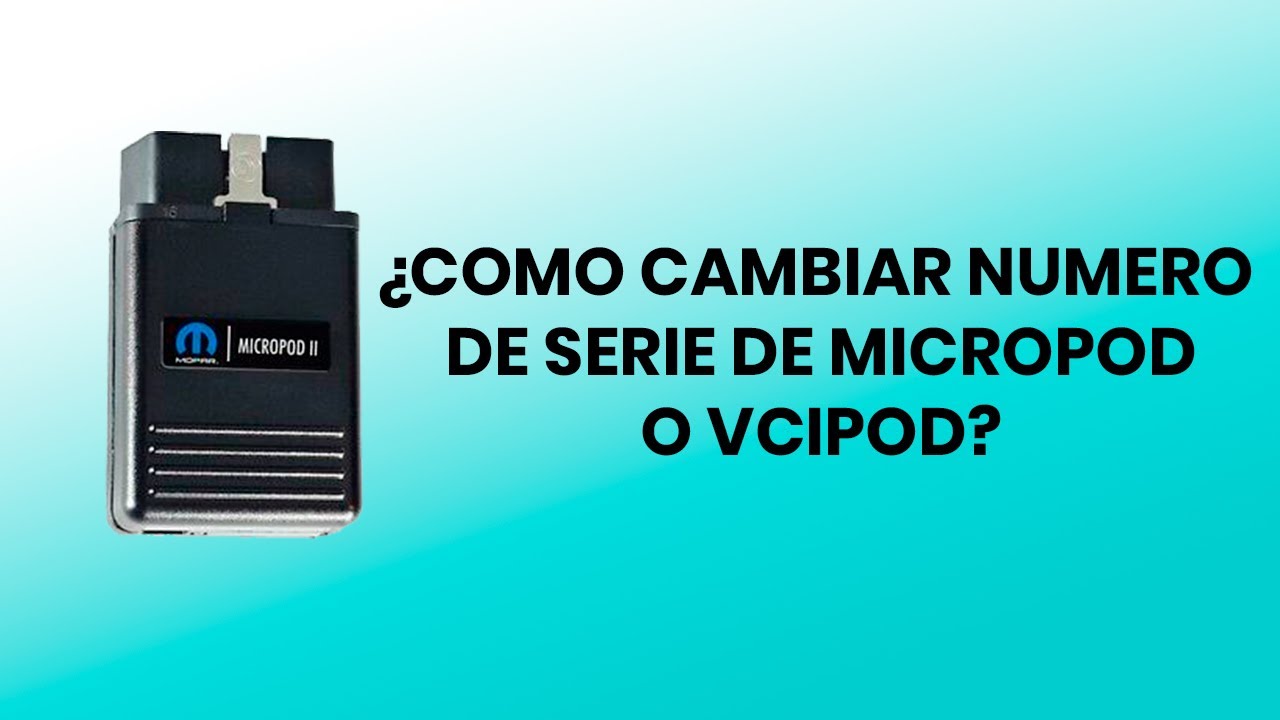 Como cambiar N&Uacute;MERO DE SERIE VCIPOD O MICROPOD (WITECH)