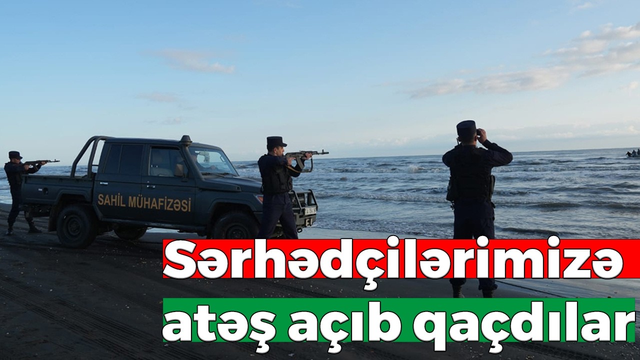 4 naməlum şəxs sərhədçilərimizə atəs açıb qaçdılar